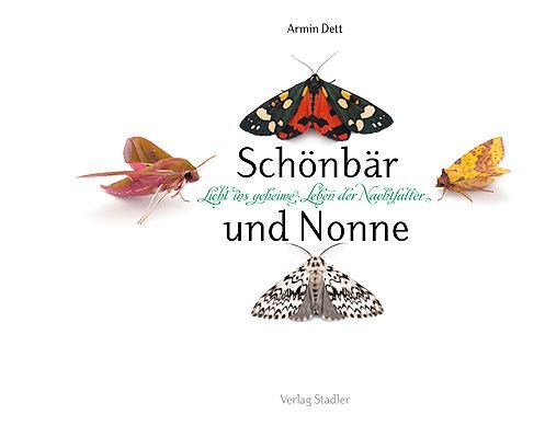 Cover: 9783797705709 | Schönbär und Nonne | Licht ins geheime Leben der Nachfalter | Dett