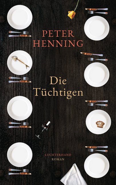 Cover: 9783630874470 | Die Tüchtigen | Roman | Peter Henning | Buch | 672 S. | Deutsch | 2019