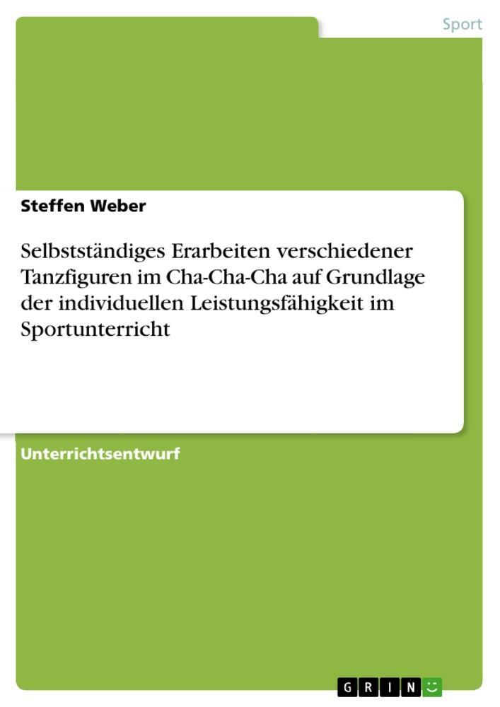 Cover: 9783668585454 | Selbstständiges Erarbeiten verschiedener Tanzfiguren im Cha-Cha-Cha...