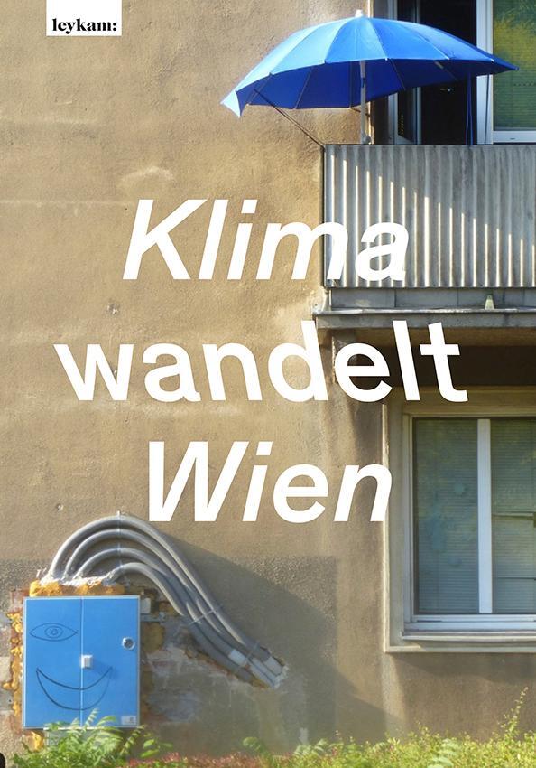 Cover: 9783701105717 | Klima wandelt Wien | Astrid Göttche (u. a.) | Taschenbuch | 288 S.