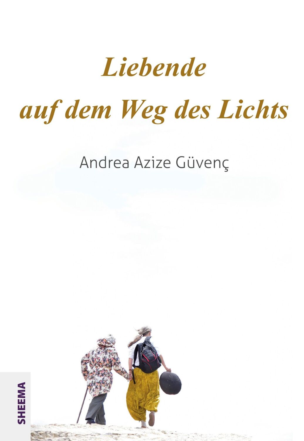 Cover: 9783948177225 | Liebende auf dem Weg des Lichts | Andrea Azize Güvenç | Taschenbuch