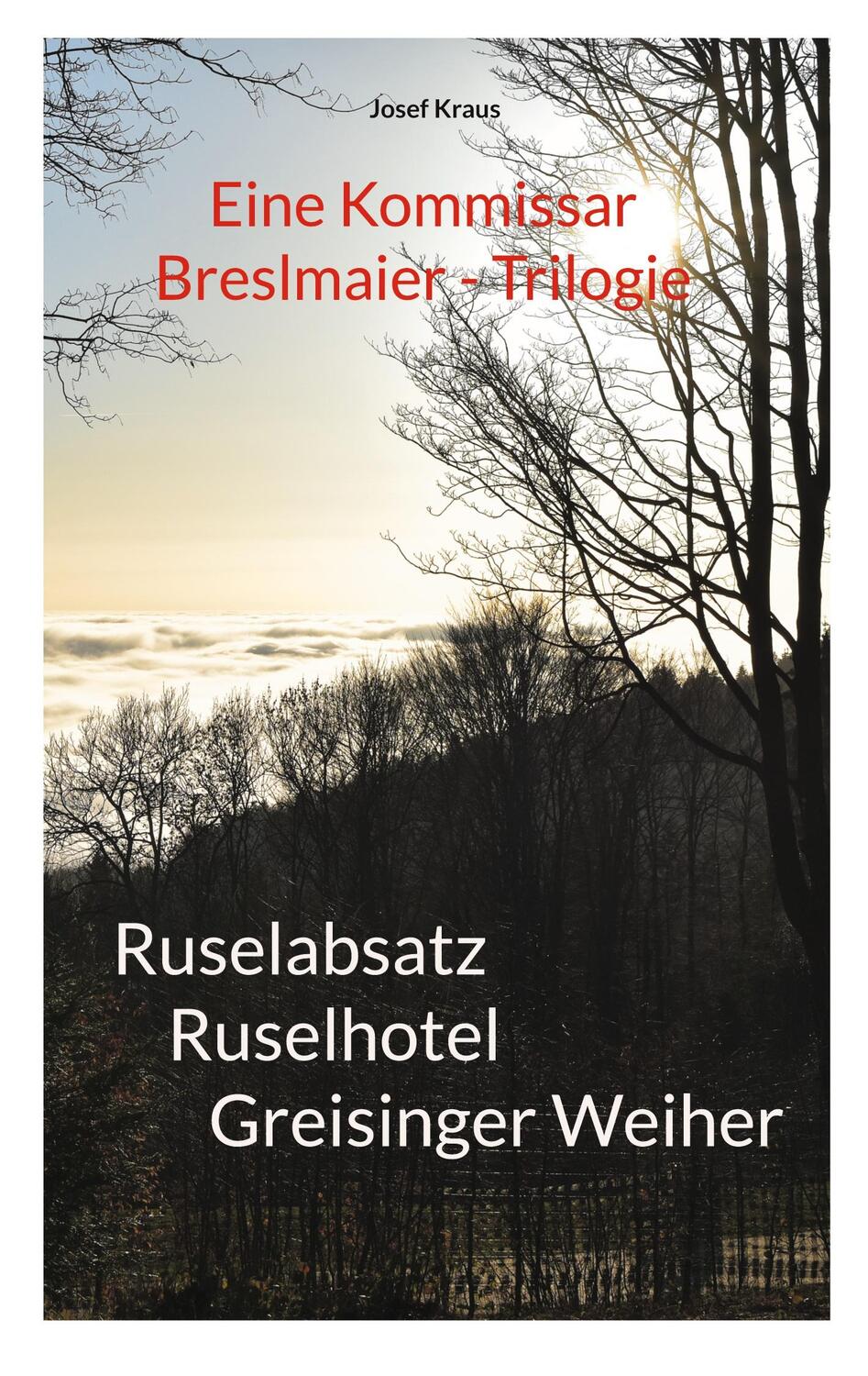 Cover: 9783759786944 | Kommissar Breslmaier - Trilogie | Josef Kraus | Taschenbuch | Deutsch