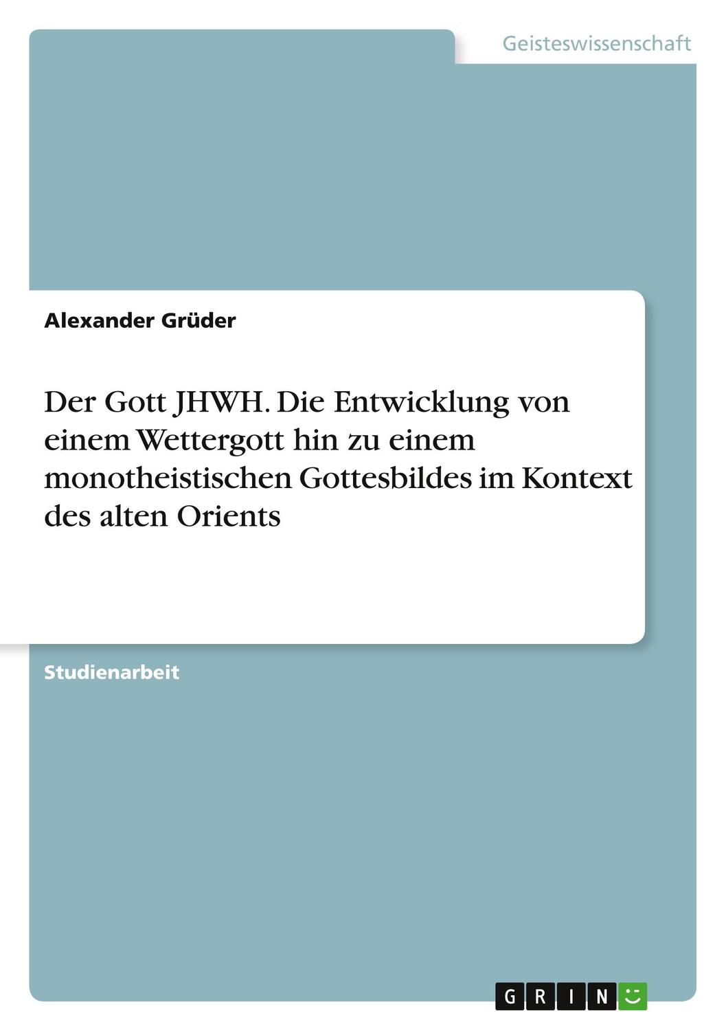 Cover: 9783346876966 | Der Gott JHWH. Die Entwicklung von einem Wettergott hin zu einem...