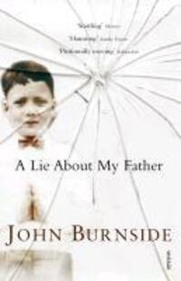 Cover: 9780099479536 | A Lie About My Father | John Burnside | Taschenbuch | 323 S. | 2007