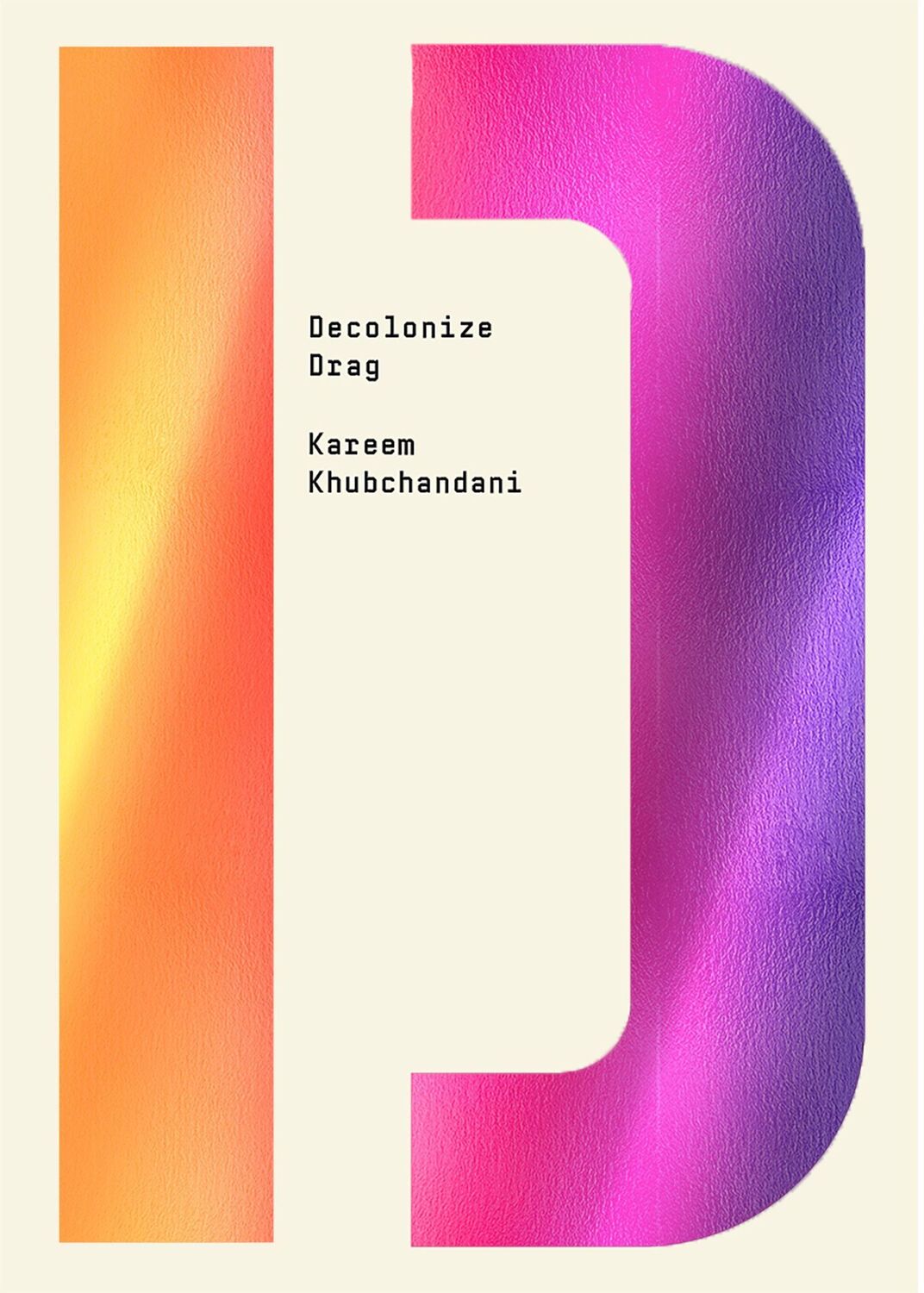 Cover: 9781682193952 | Decolonize Drag | Kareem Khubchandani | Taschenbuch | Englisch | 2023