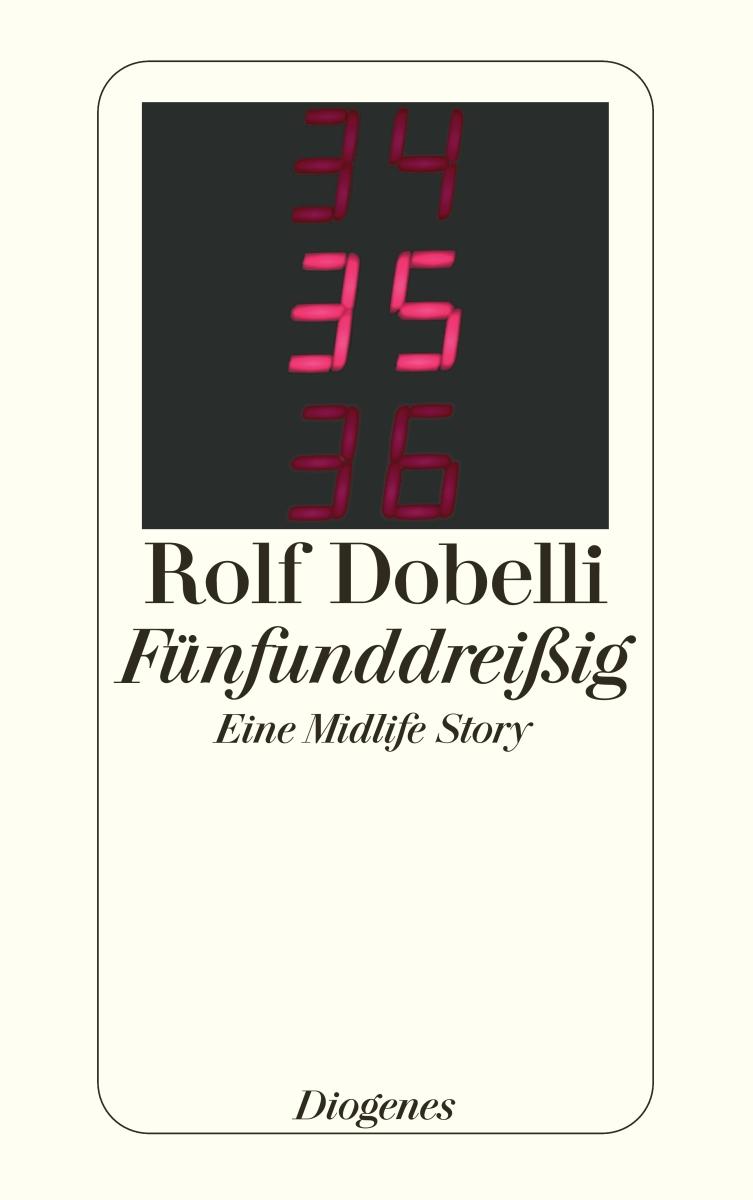 Cover: 9783257234459 | Fünfunddreißig | Eine Midlife Story | Rolf Dobelli | Taschenbuch