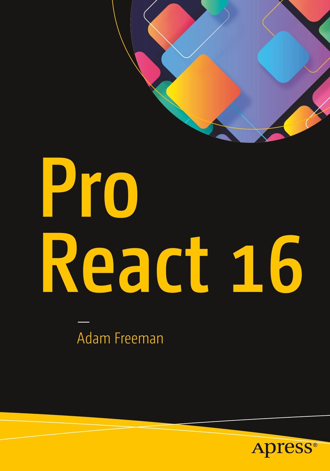 Cover: 9781484244500 | Pro React 16 | Adam Freeman | Taschenbuch | xxiii | Englisch | 2019