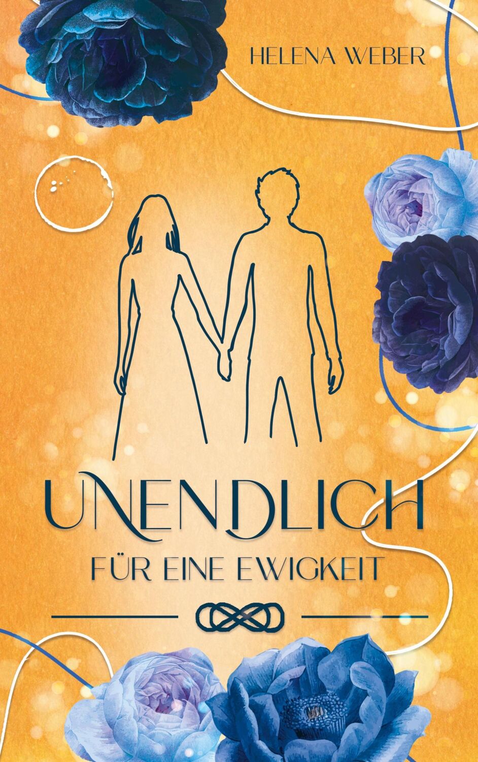 Cover: 9783750430686 | Unendlich | Für eine Ewigkeit (Band 1 von 3) | Helena Weber | Buch