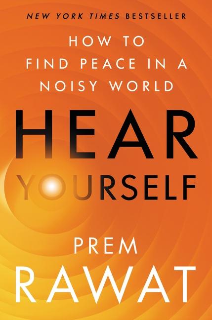 Cover: 9780063070745 | Hear Yourself | How to Find Peace in a Noisy World | Prem Rawat | Buch