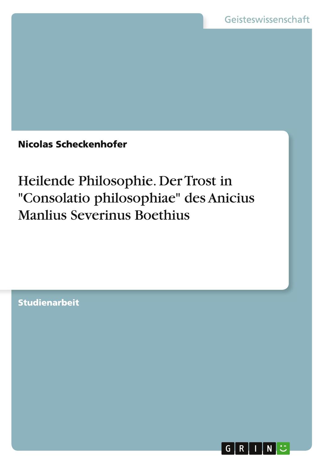 Cover: 9783656894391 | Heilende Philosophie. Der Trost in "Consolatio philosophiae" des...