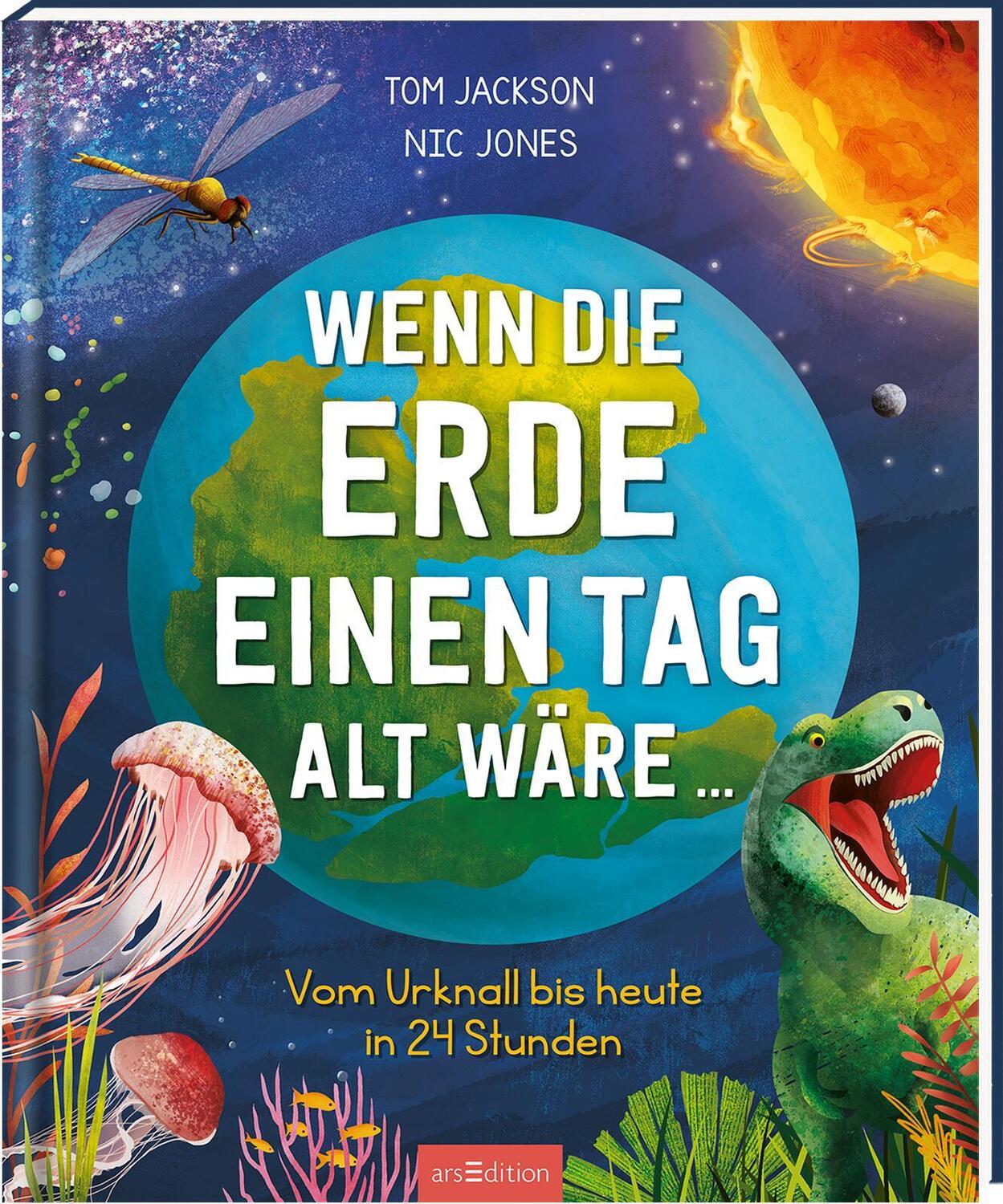 Cover: 9783845852225 | Wenn die Erde einen Tag alt wäre ... | Tom Jackson | Buch | 64 S.