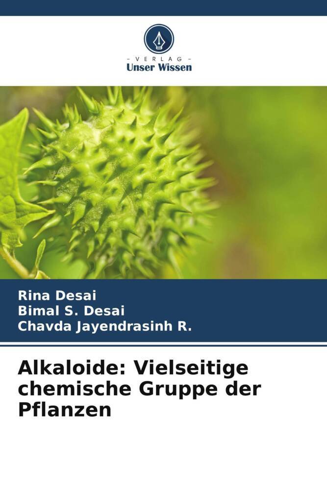 Cover: 9786207129867 | Alkaloide: Vielseitige chemische Gruppe der Pflanzen | Desai (u. a.)