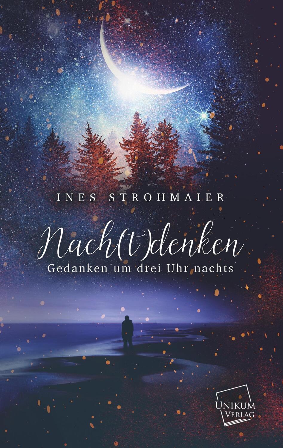 Cover: 9783845703220 | Nach(t)denken | Gedanken um drei Uhr nachts | Ines Strohmaier | Buch