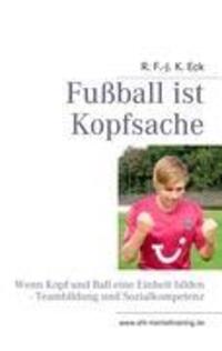 Cover: 9783848220779 | Fußball ist Kopfsache | R. F. -J. K. Eck | Taschenbuch | Paperback