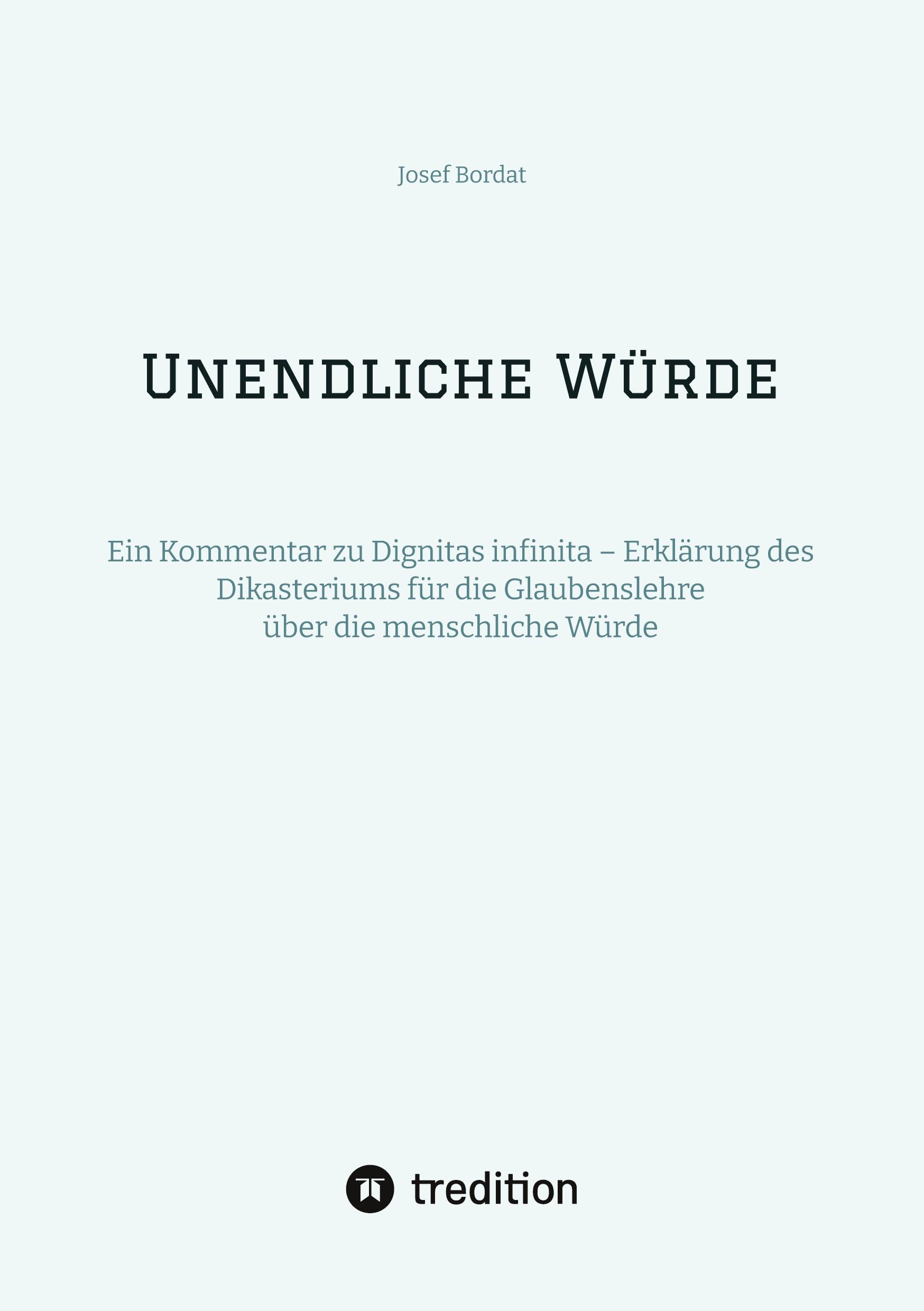 Cover: 9783384237101 | Unendliche Würde | Josef Bordat | Taschenbuch | Paperback | 116 S.