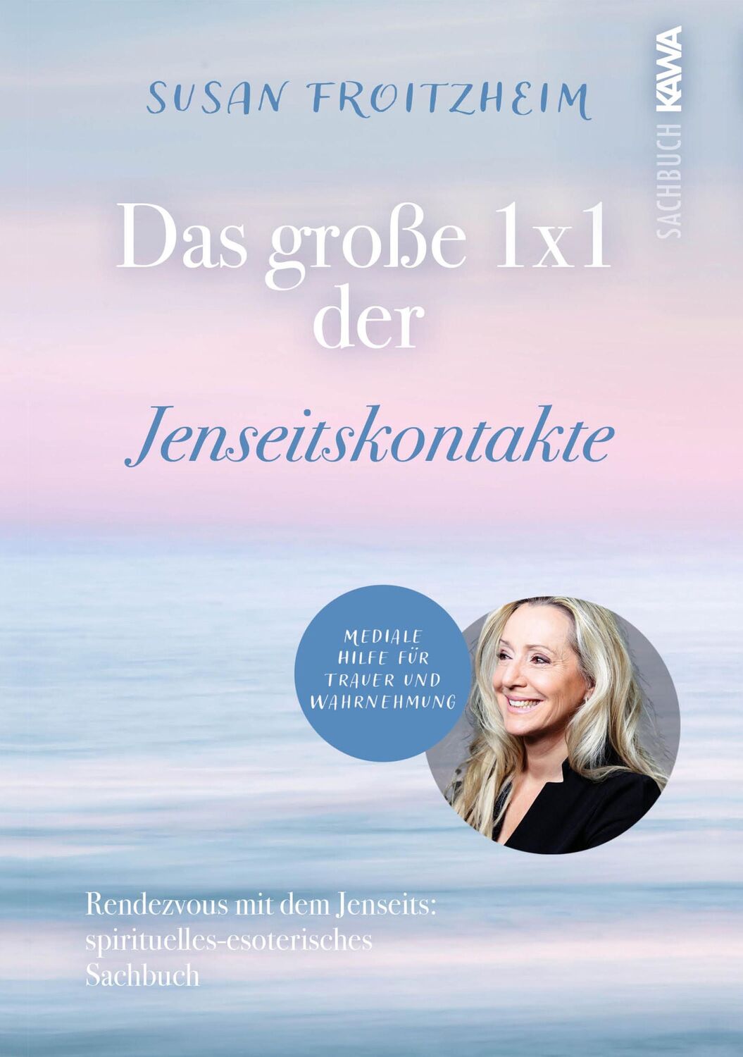 Cover: 9783986600846 | Das große 1x1 der Jenseitskontakte | Susan Froitzheim | Taschenbuch