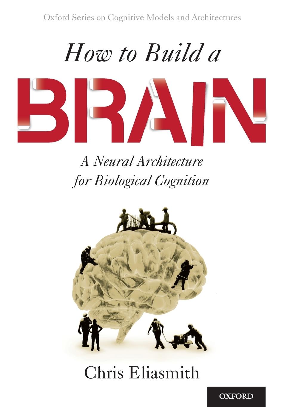 Cover: 9780190262129 | How To Build A Brain | A Neural Architecture for Biological Cognition