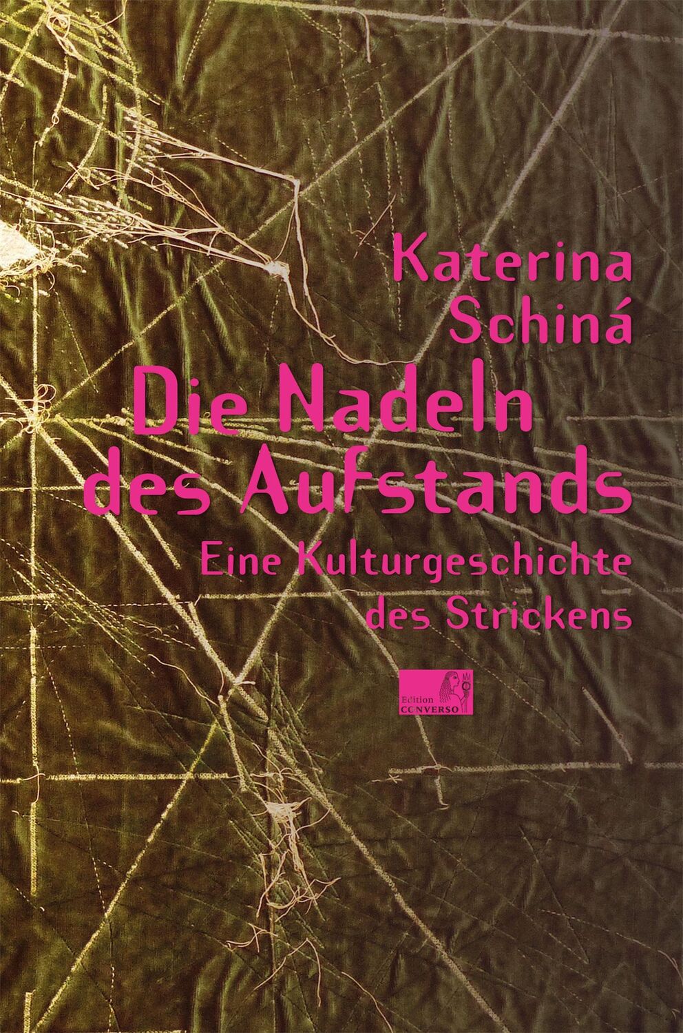 Cover: 9783982225258 | Die Nadeln des Aufstands | Eine Kulturgeschichte des Strickens | Buch