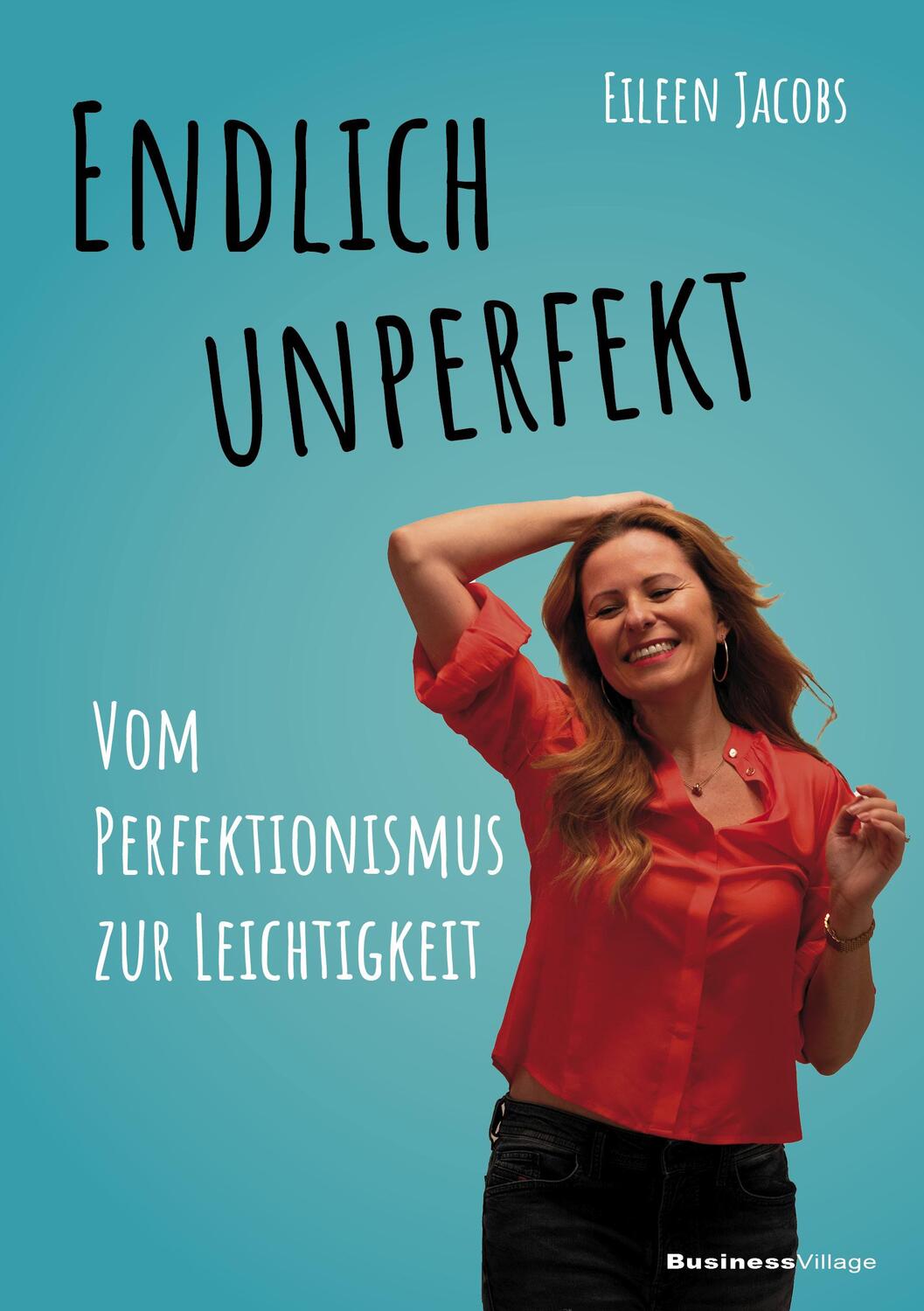 Cover: 9783869807478 | Endlich unperfekt | Vom Perfektionismus zur Leichtigkeit | Jacobs