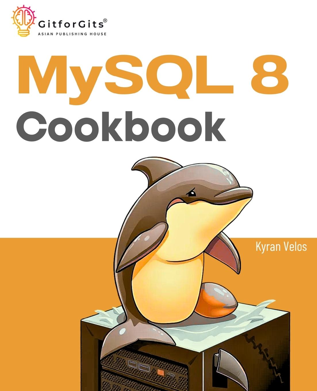 Cover: 9788119177646 | MySQL 8 Cookbook | Kyran Velos | Taschenbuch | Englisch | 2024