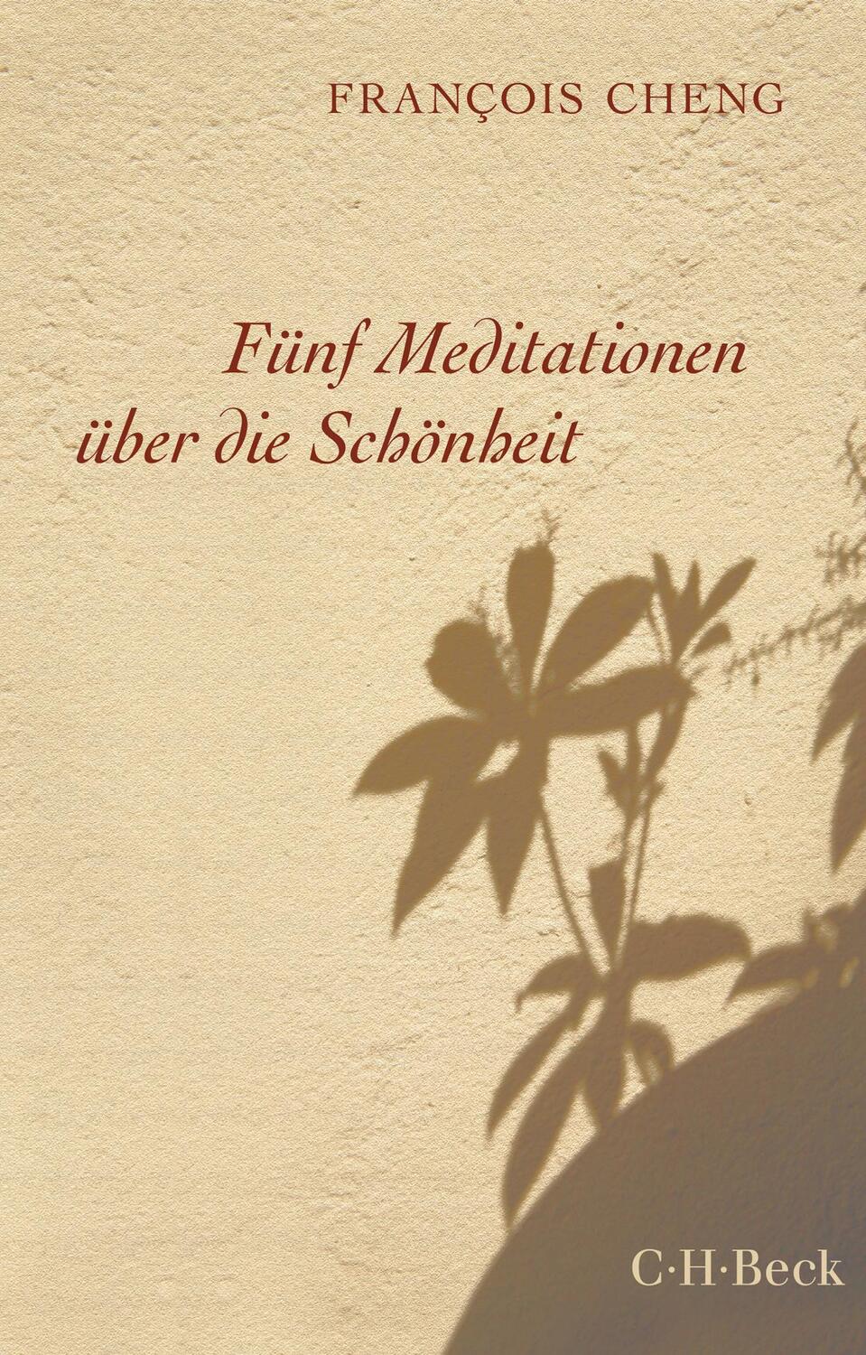 Cover: 9783406709418 | Fünf Meditationen über die Schönheit | François Cheng | Taschenbuch