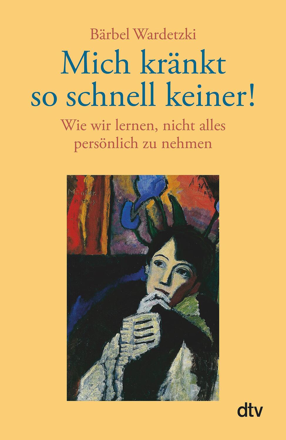 Cover: 9783423341738 | Mich kränkt so schnell keiner! | Bärbel Wardetzki | Taschenbuch | 2005