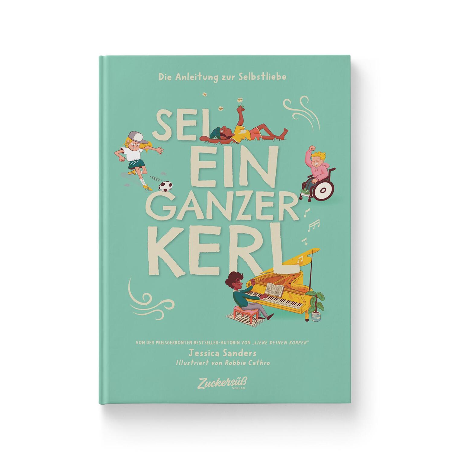 Cover: 9783982137940 | Sei ein ganzer Kerl | Jessica Sanders | Buch | 43 S. | Deutsch | 2020