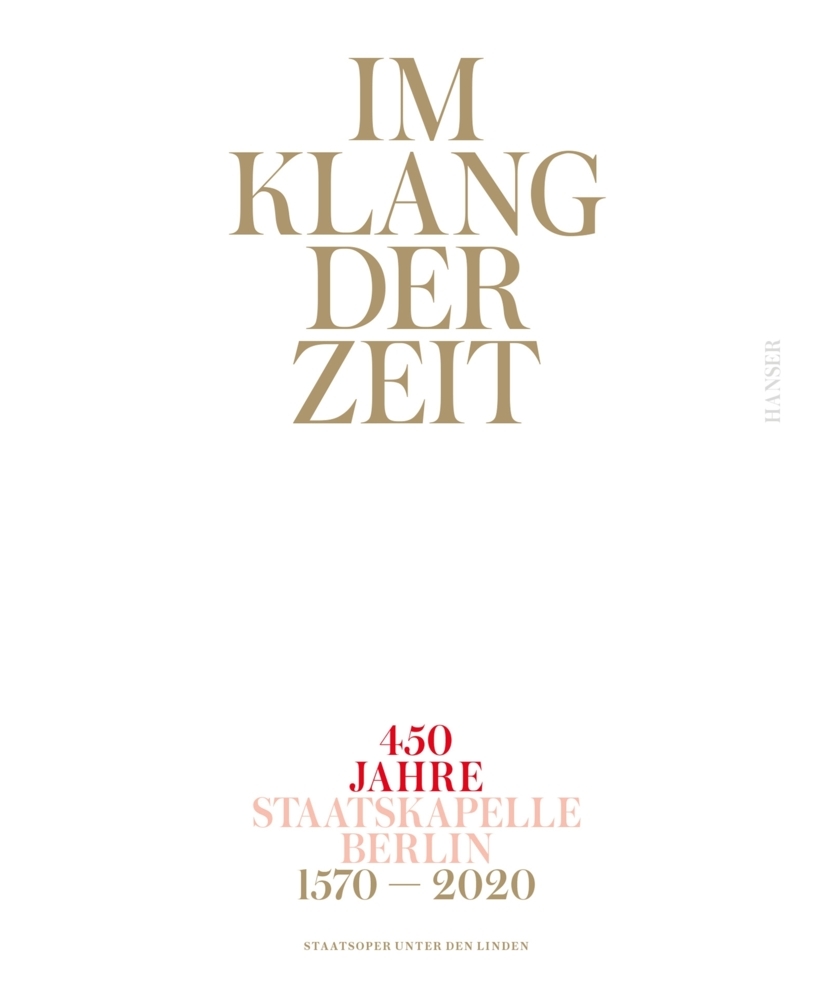 Cover: 9783446267411 | Im Klang der Zeit | 450 Jahre Staatskapelle Berlin | Giese (u. a.)