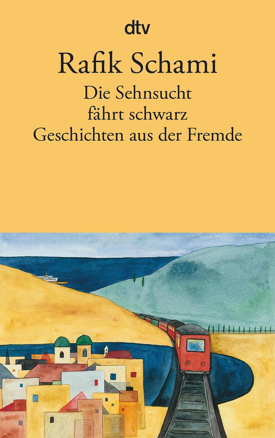 Cover: 9783423108423 | Die Sehnsucht fährt schwarz | Geschichten aus der Fremde | Schami