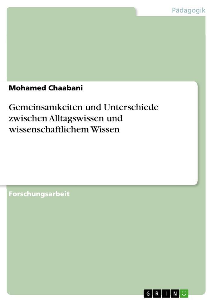 Cover: 9783668190313 | Gemeinsamkeiten und Unterschiede zwischen Alltagswissen und...