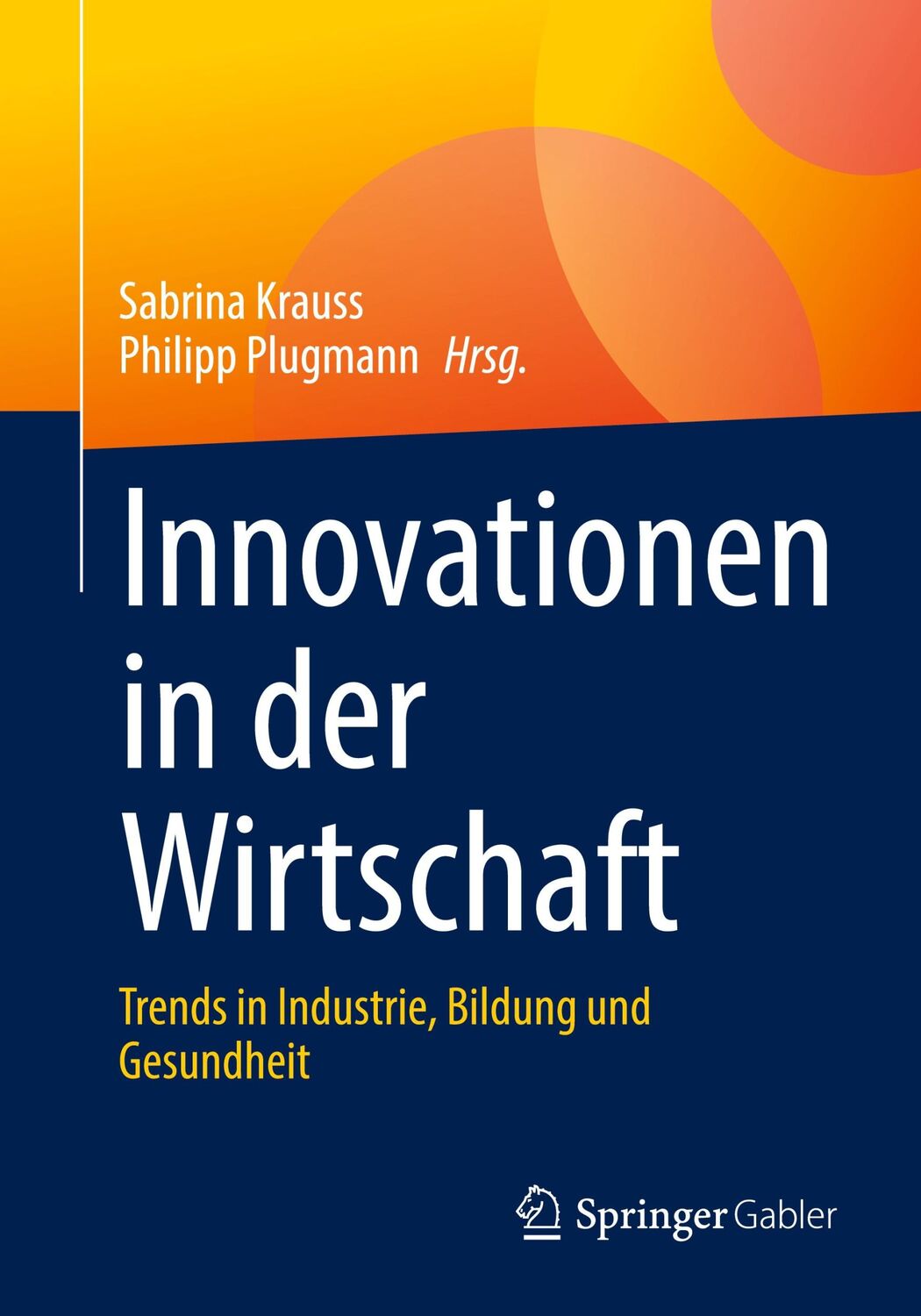 Cover: 9783658374105 | Innovationen in der Wirtschaft | Philipp Plugmann (u. a.) | Buch