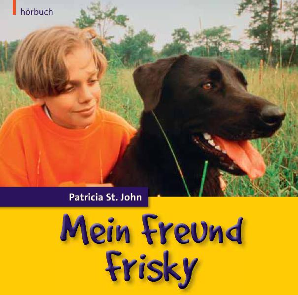 Cover: 9783866999121 | Mein Freund Frisky (CD) | Laufzeit 71 Min., für Kinder ab 8 Jahren.