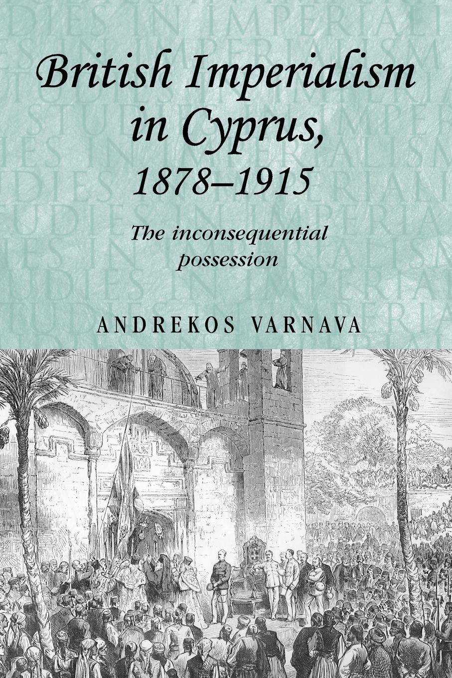 Cover: 9780719086403 | British imperialism in Cyprus, 1878-1915 | Andrekos Varnava | Buch