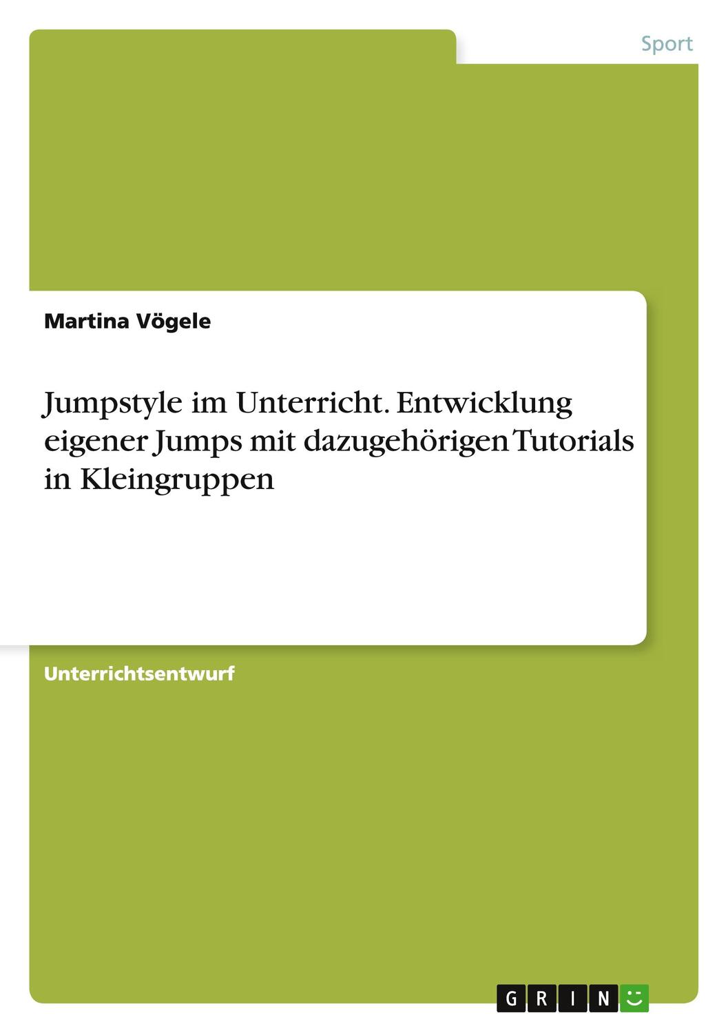 Cover: 9783656967453 | Jumpstyle im Unterricht. Entwicklung eigener Jumps mit...