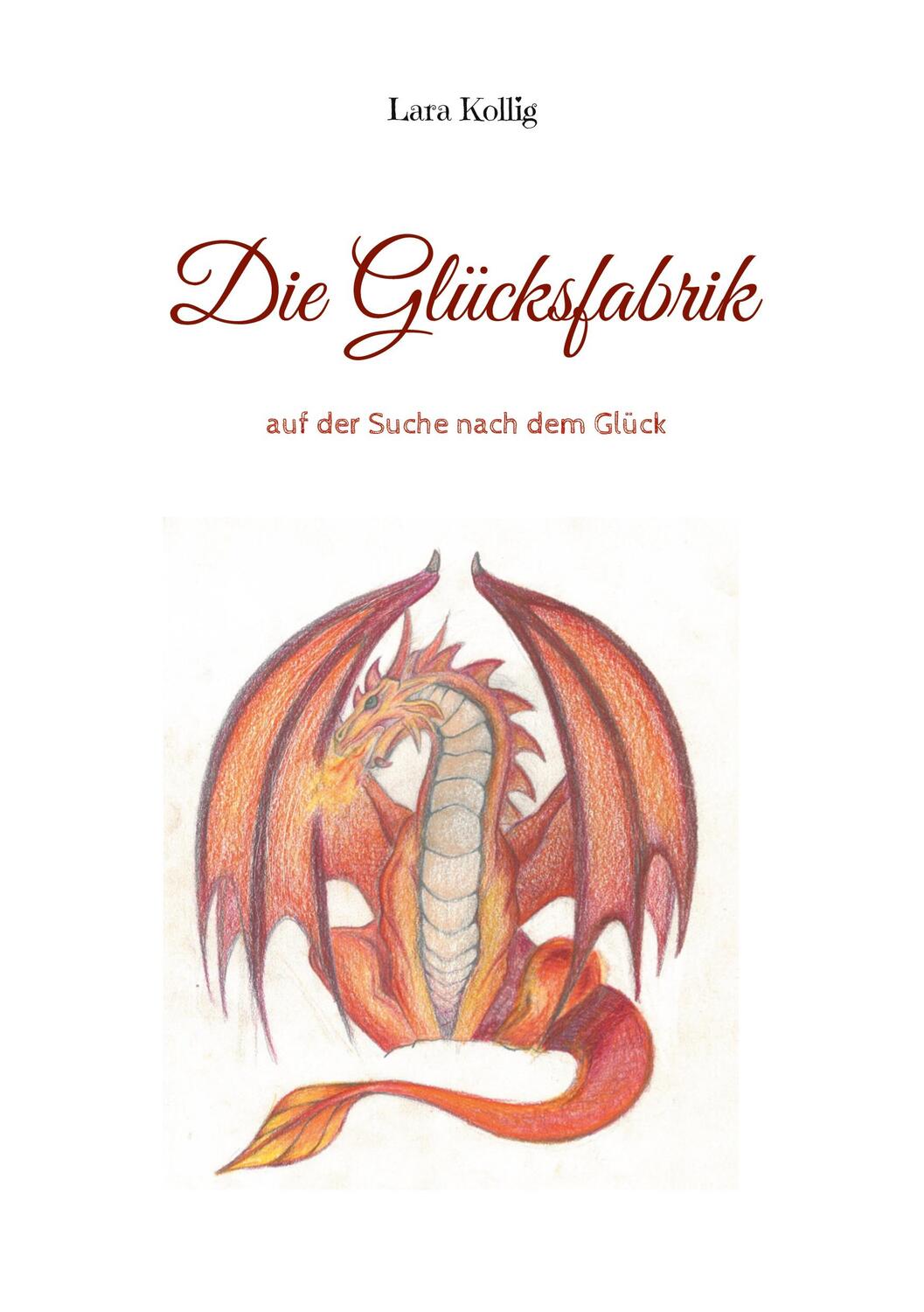 Cover: 9783758330278 | Die Glücksfabrik | auf der Suche nach dem Glück | Lara Kollig | Buch