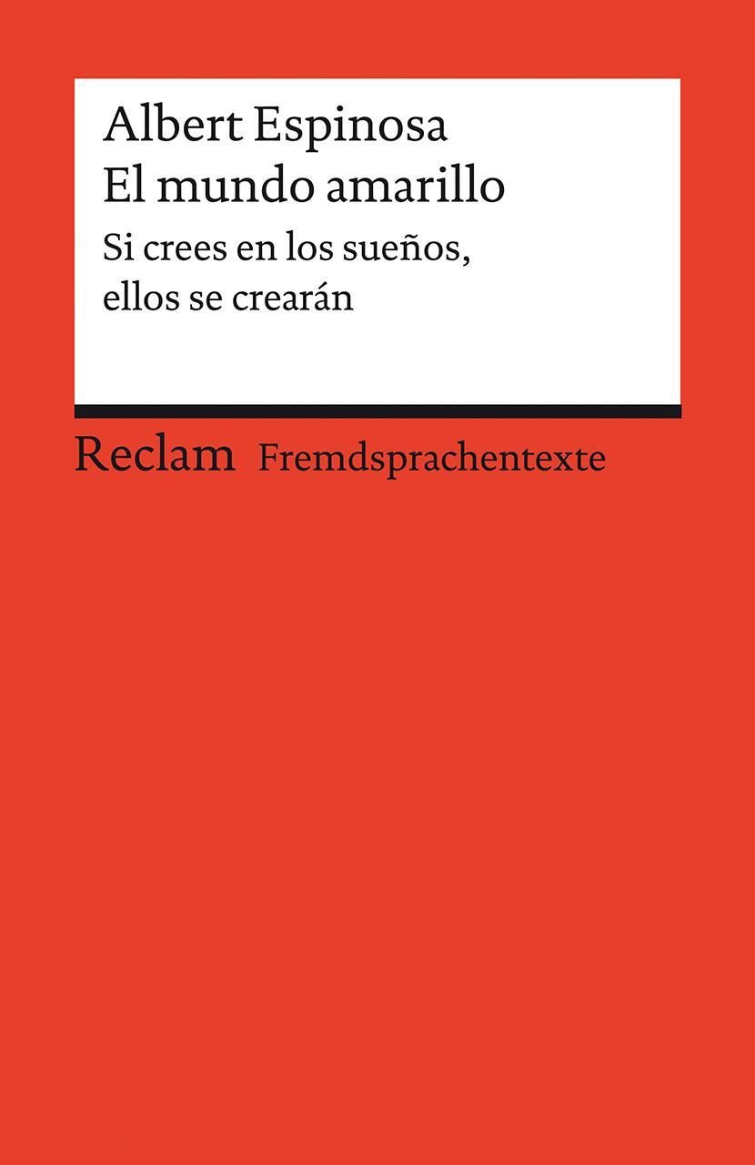 Cover: 9783150199992 | El mundo amarillo. Si crees en los sueños, ellos se crearán | Espinosa