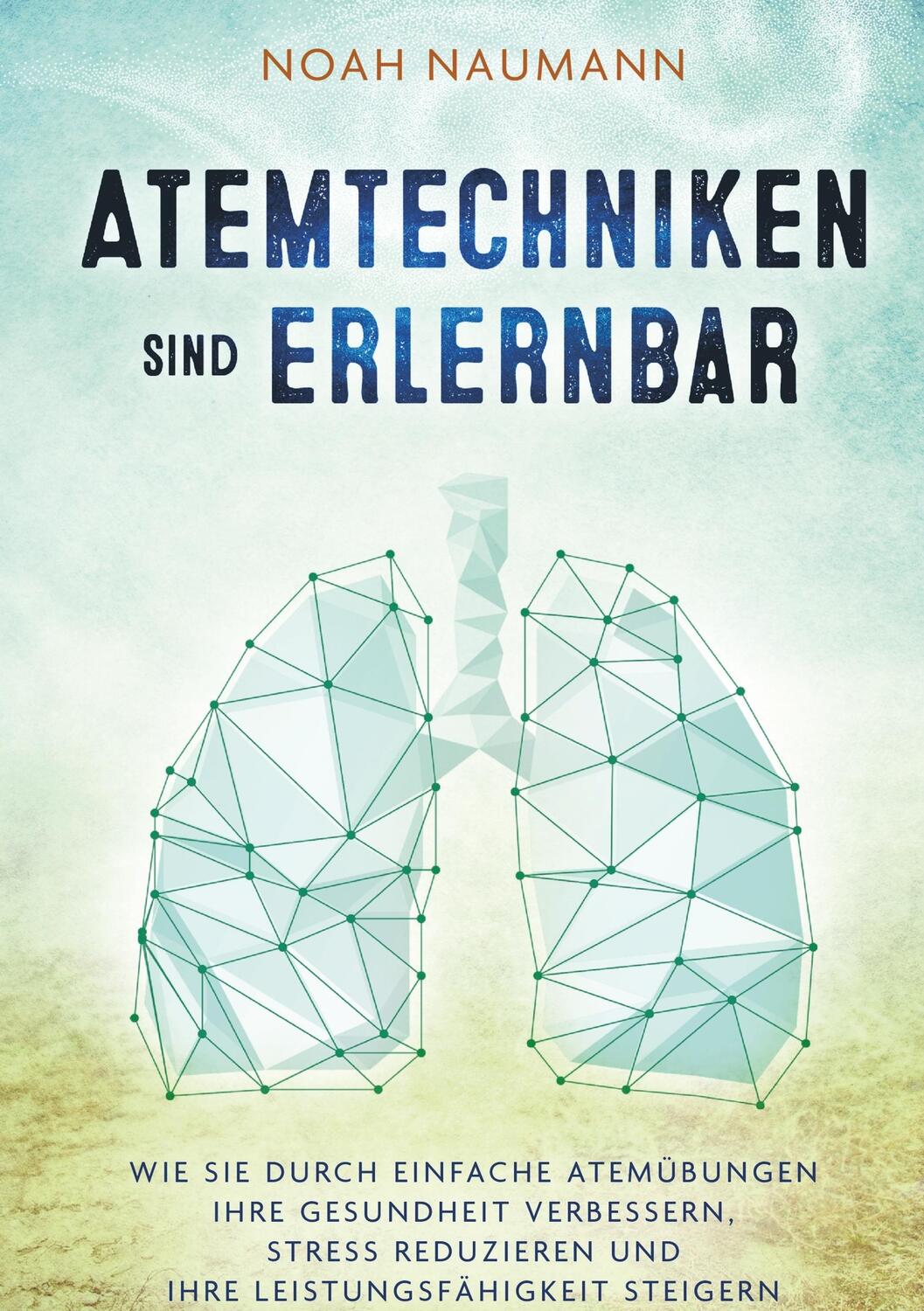 Cover: 9789463983488 | Atemtechniken sind erlernbar | Noah Naumann | Taschenbuch