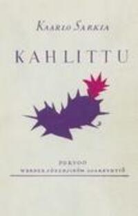 Cover: 9789522152275 | Kahlittu | Kaarlo Sarkia | Taschenbuch | Paperback | Finnisch | 2013