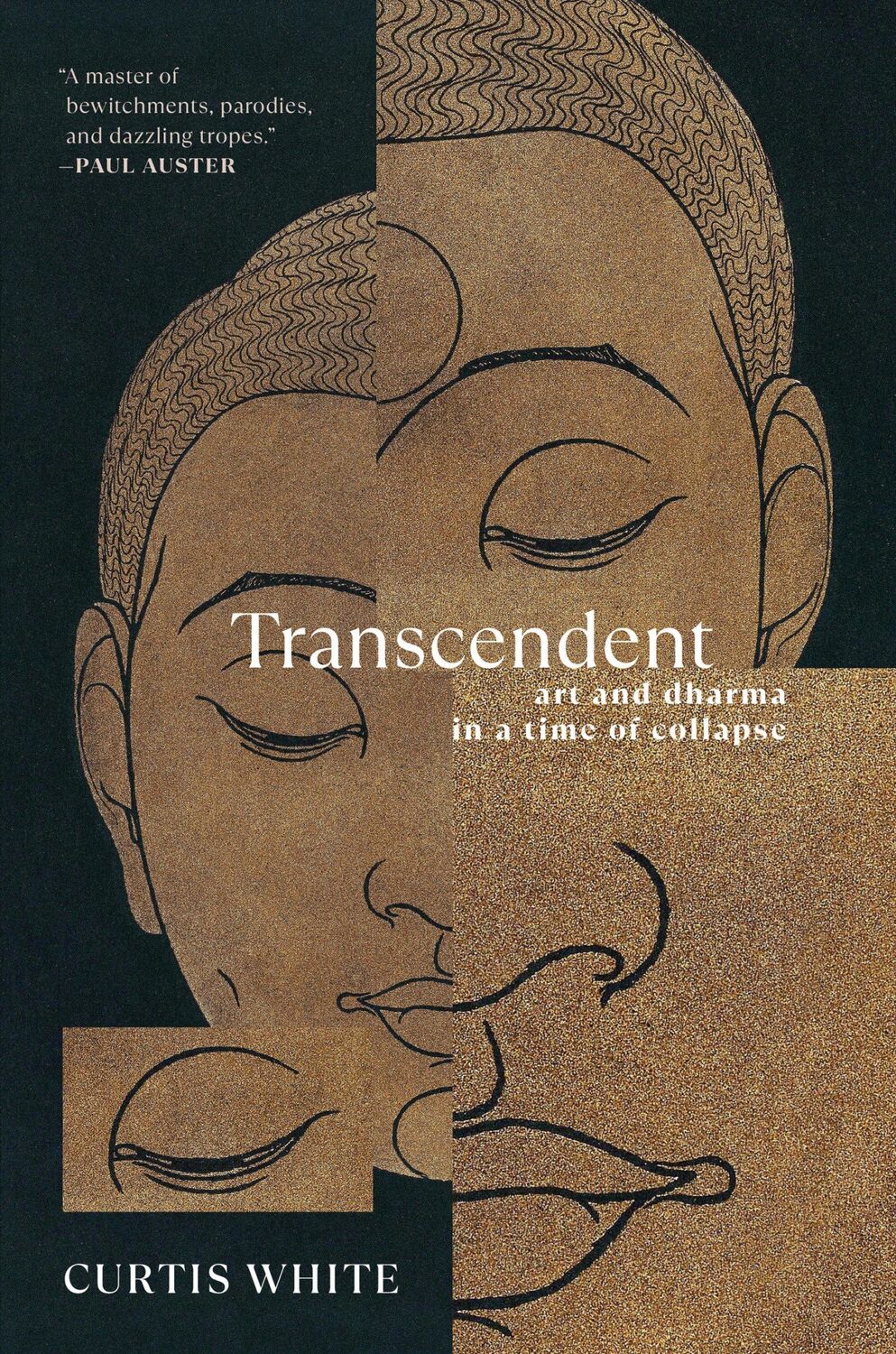 Cover: 9781612199948 | Transcendent: Art and Dharma in a Time of Collapse | Curtis White