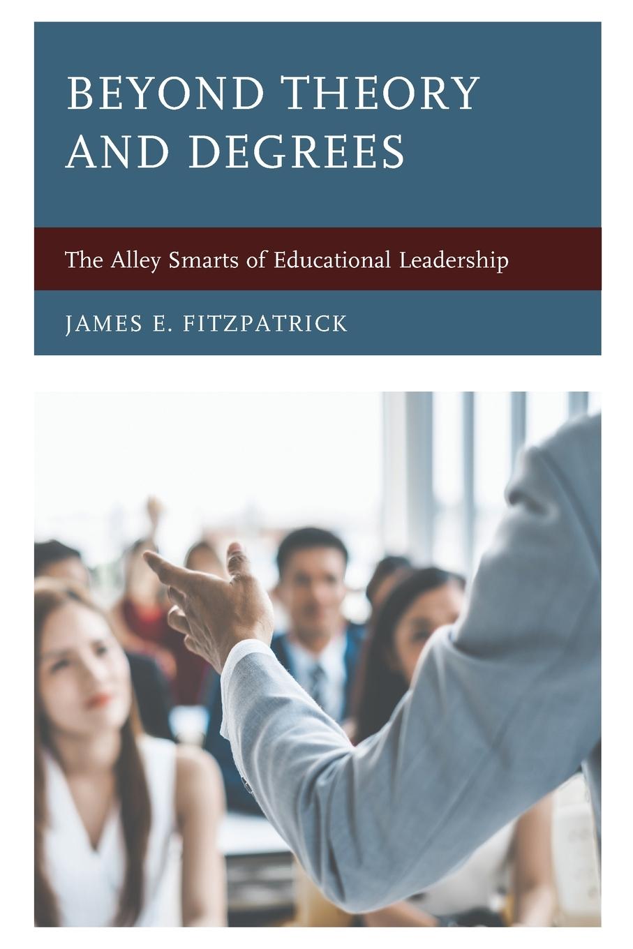 Cover: 9781475851083 | Beyond Theory and Degrees | The Alley Smarts of Educational Leadership