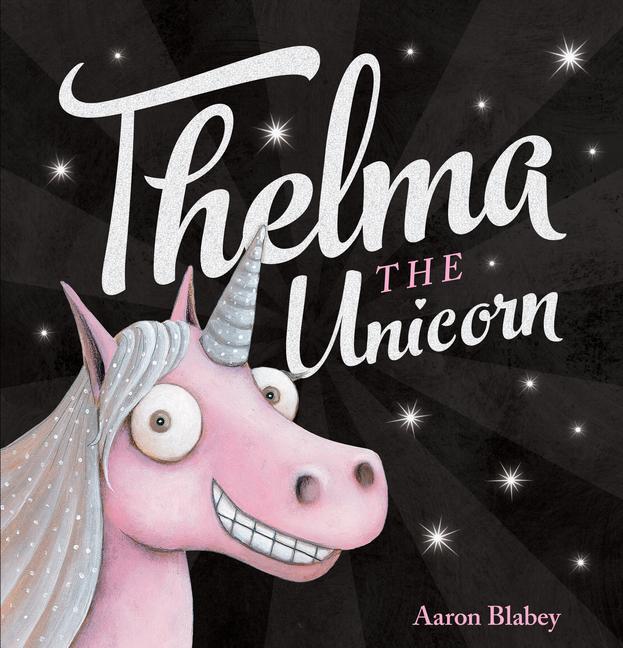 Cover: 9781338158427 | Thelma the Unicorn | Aaron Blabey | Buch | Gebunden | Englisch | 2017