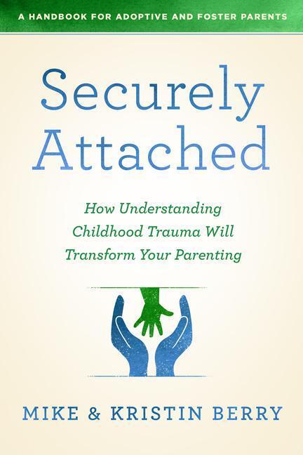 Cover: 9780802419651 | Securely Attached | Parentsberry (u. a.) | Taschenbuch | Englisch