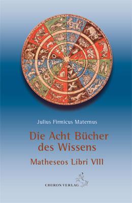 Cover: 9783899971712 | Die acht Bücher des Wissens | Julius Firmicus Maternus | Buch | 450 S.