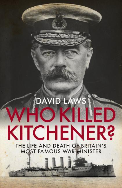 Cover: 9781785902376 | Who Killed Kitchener? | David Laws | Buch | Gebunden | Englisch | 2020