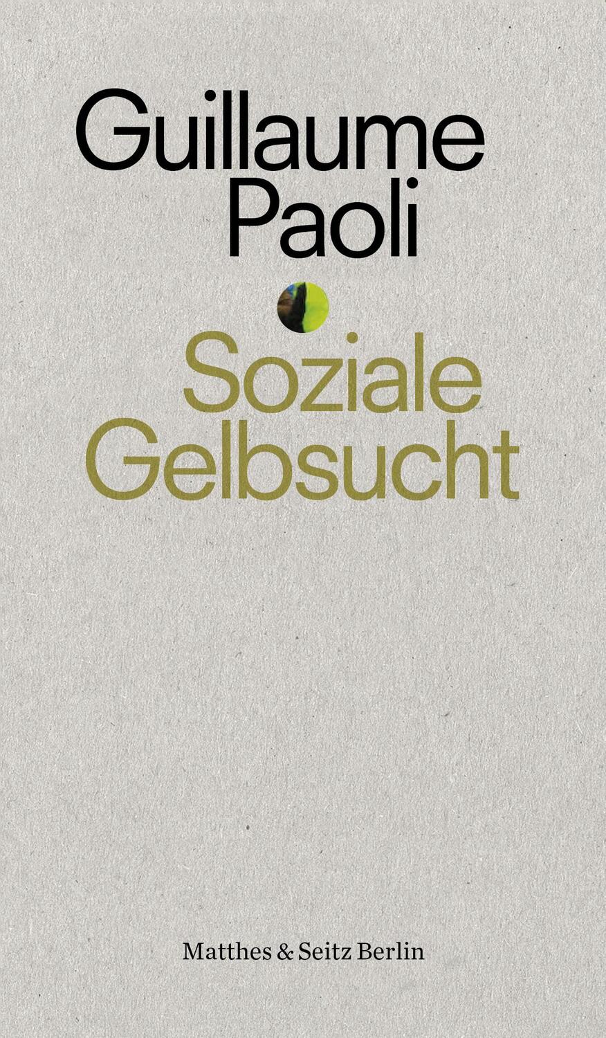 Cover: 9783957578051 | Soziale Gelbsucht | Guillaume Paoli | Taschenbuch | 161 S. | Deutsch