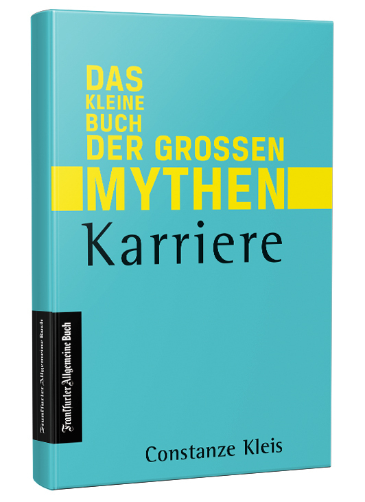 Cover: 9783962510855 | Karriere - Das kleine Buch der großen Mythen | Constanze Kleis | Buch