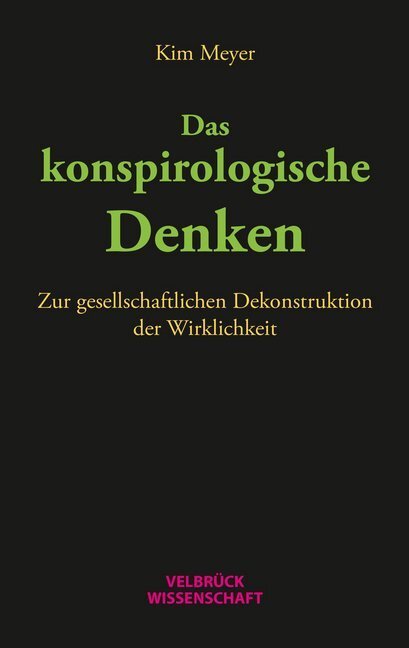 Cover: 9783958321397 | Das konspirologische Denken | Kim Meyer | Taschenbuch | 250 S. | 2017