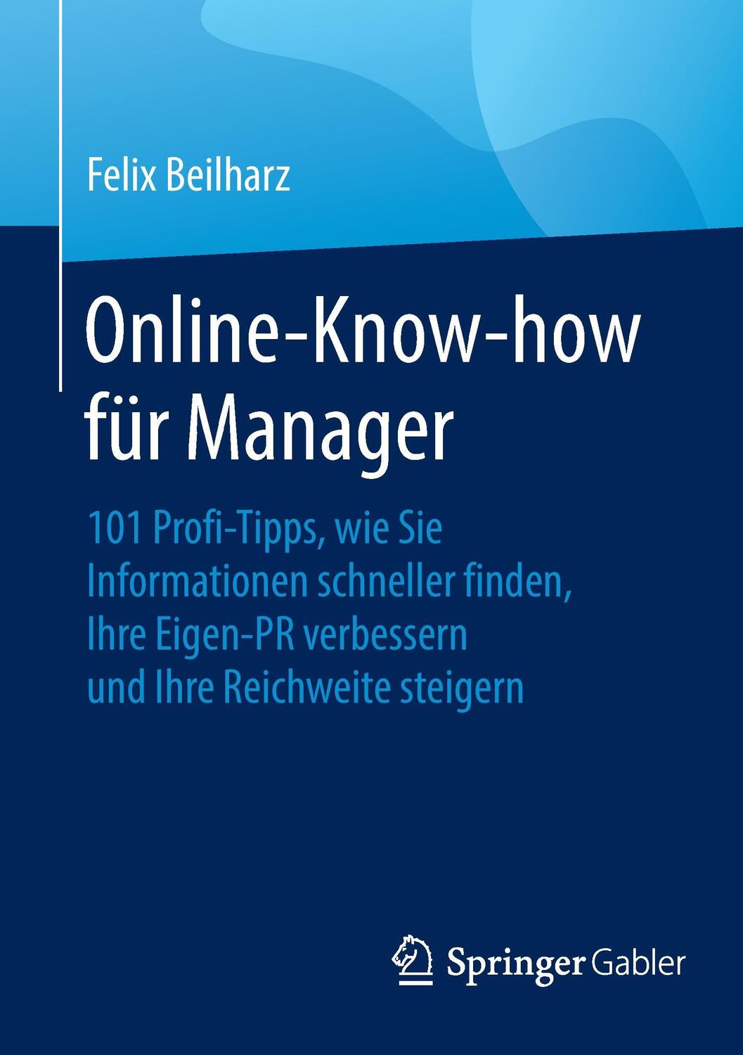 Cover: 9783658109493 | Online-Know-how für Manager | Felix Beilharz | Taschenbuch | Paperback