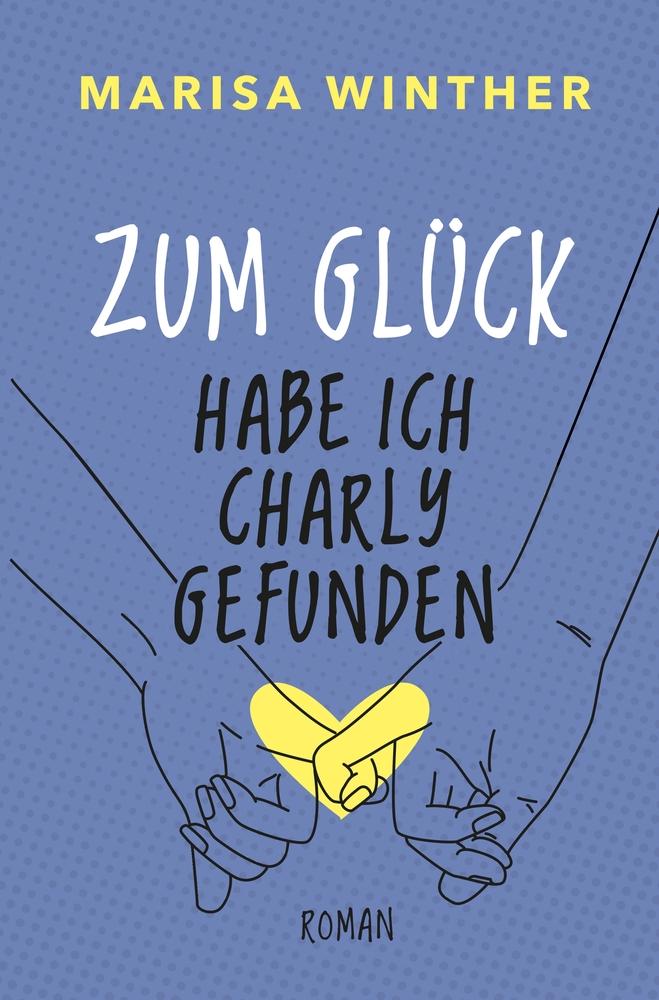 Cover: 9783757989934 | Zum Glück habe ich Charly gefunden | Marisa Winther | Taschenbuch