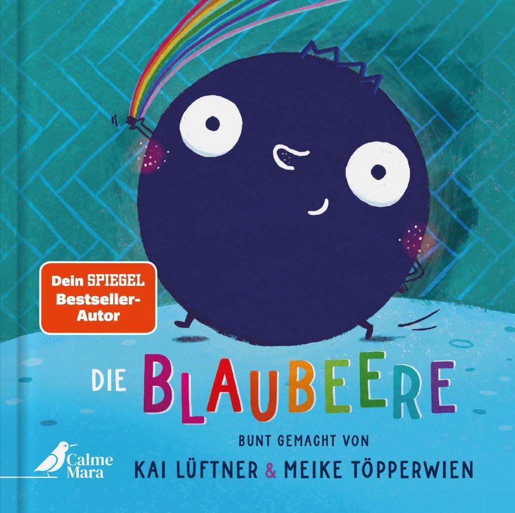 Cover: 9783948877590 | Die Blaubeere | ... bunt gemacht von Kai Lüftner und Meike Töpperwien